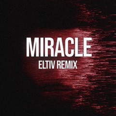 CALVIN HARRIS - MIRACLE (ELTIV REMIX)