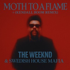 The Weeknd, Swedish House Mafia - Moth To A Flame (Kendall Boom Remix) [FREE DOWNLOAD]