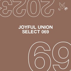 Joyful Union Select 069