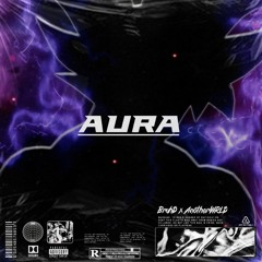 AURA (w/BruhD)