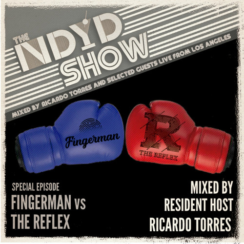 The NDYD Radio Show EP194 - special show Fingerman vs The Reflex
