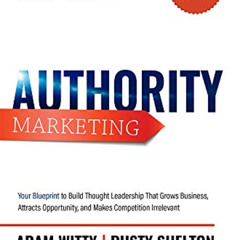 [DOWNLOAD] EBOOK 📕 Authority Marketing: How to Leverage 7 Pillars of Thought Leaders