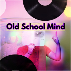Old School Mind