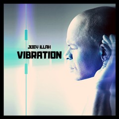 Joey iLLah - Vibration