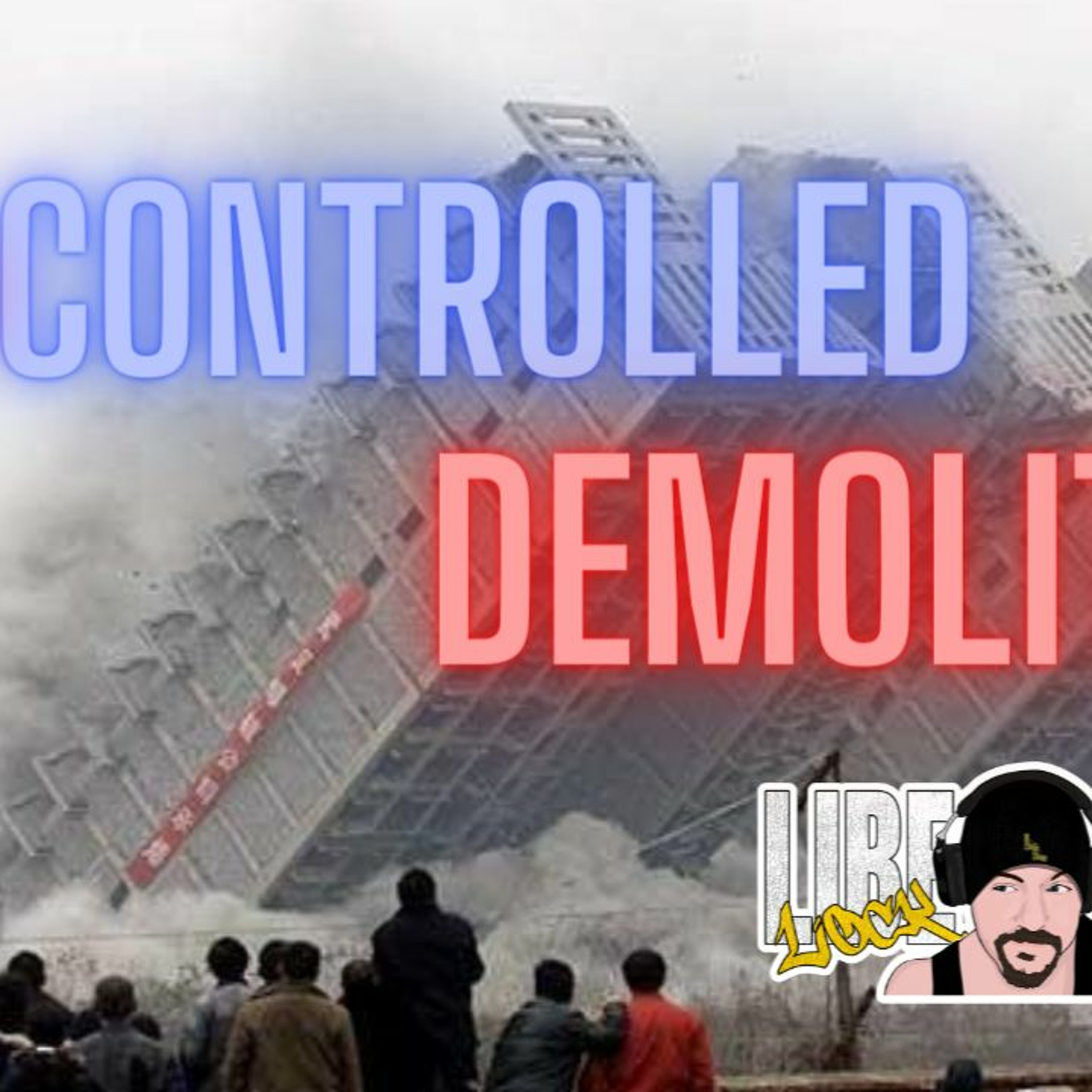 Ep 210 Controlled Demolition