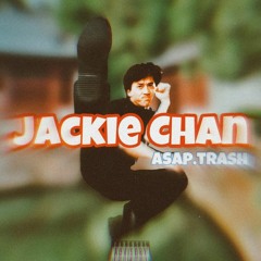 JACKIE CHAN ( A$AP.TRASH )