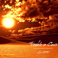 Trouble in Cairo 2 (unreleased)