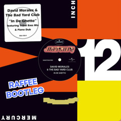 David Morales & The Bad Yard Club - In De Ghetto (Raffee Bootleg)