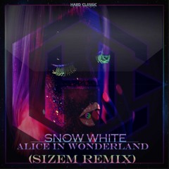 Snow White - Alice in Wonderland (Sizem remix)