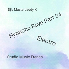 Hypnotic Rave Part 34 Electro