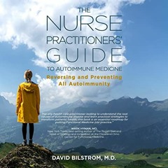 [ACCESS] [EBOOK EPUB KINDLE PDF] The Nurse Practitioners' Guide to Autoimmune Medicin