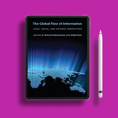 The Global Flow of Information: Legal, Social, and Cultural Perspectives (Ex Machina: Law, Tech