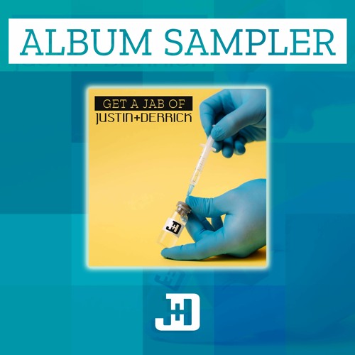 Album Sampler (Get A Jab Of Justin+Derrick)