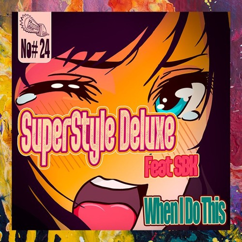 PREMIERE: SuperStyle Deluxe — When I Do This feat. SBK (Original Mix) [The Payback Project]