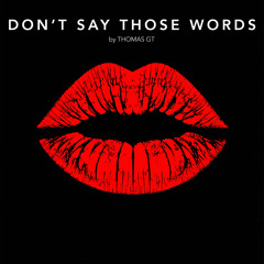 Don't say those words