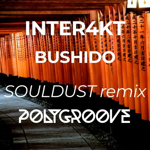 Inter4kt - Bushido (Souldust Remix)