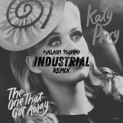 Katy Perry - The one that got away (Kailash Industrial Edit) *VOICE PITCHED FOR COPYRIGHT* [FREE DOWNLOAD]