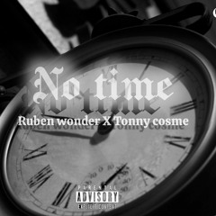 NO TIME ( feat Tonny cosme)