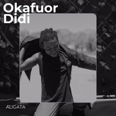 Aligata - Okafuor Didi [Ayi Riddim]