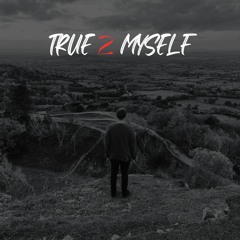 True 2 Myself (Prod. LuckNow)