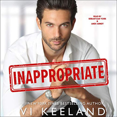 [FREE] EPUB 📬 Inappropriate by  Vi Keeland,Sebastian York,Andi Arndt,C. Scott Publis