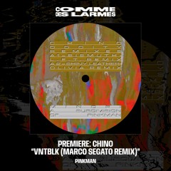 PREMIERE CDL || Chino - VNTBLK (Marco Segato Remix) [Pinkman] (2024)