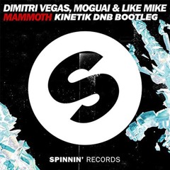 Dimitri Vegas, Moguai & Like Mike - Mammoth (KINETIK DnB Bootleg)