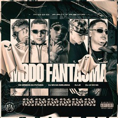 MODO FANTASMA - DJ’s JZ, WS DA IGREJINHA, JV DO SG & OS GEMEOS DA PUTARIA