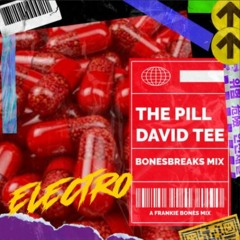 THE PILL / DAVID TEE / BONESBREAKS MIX