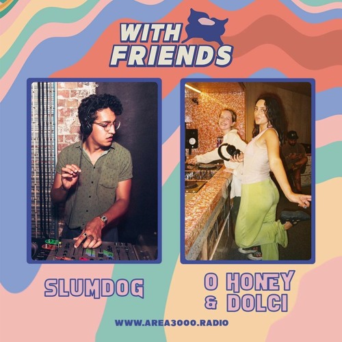 With Friends w. Slumdog, O Honey, And Dolci - 4 April 2023