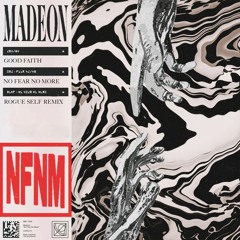 Madeon, Earthgang - No Fear No More (Rogue Self Remix)