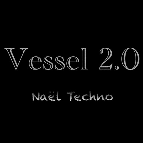 Naël Techno - Vessel 2.0