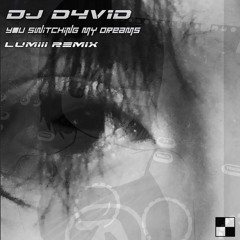 Switching My Dreams - Lumiii Remix -