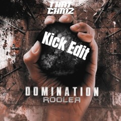 Rooler - Domination (ThatChriz Kick Edit)