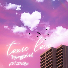 Toxic love (ft.DSLIMEYyk)