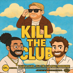 Tollef, CLMD - Kill The Club (feat. Moonshine)