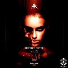 Malice - FEAR ( DISRUPTION vs FuckyTek EDIT )