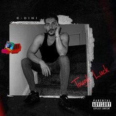 E-Dini - Tough Luck