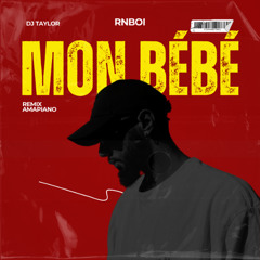 RNBOI - Mon Bébé (DJ TAYLOR AMAPIANO REMIX)