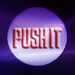 Thomas Gold, Amero, Danny Ores - Push It