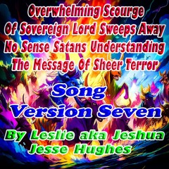 Overwhelming Scourge Of Sovereign Lord Sweeps Away No Sense Satans With Sheer Terror Song V7