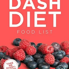 View [PDF EBOOK EPUB KINDLE] DASH Diet Food List: The World’s Most Comprehensive DASH Diet Ingredi