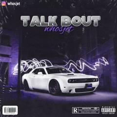 WHOSJET -Talk Bout