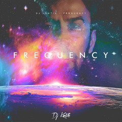 Dj Kantik - Frequency (Original Mix 2024)