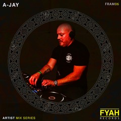 FYAH - Artist Mix Series w./ A-JAY [FRAM06]