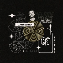 Melódie Podcast #016 : Danyelino