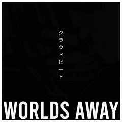 Worlds Away (with Bobby Band$)
