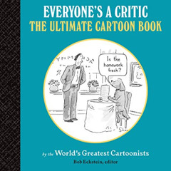 READ EBOOK 📮 Everyone's a Critic: The Ultimate Cartoon Book (cartoons by the world's