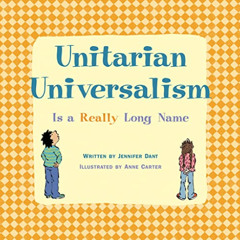 [Download] EPUB 📤 Unitarian Universalism Is A Really Long Name by  Jennifer Dant &
