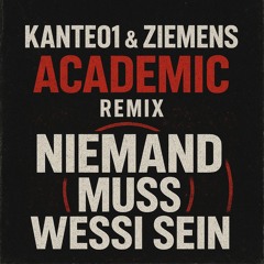 NIEMAND MUSS WESSI SEIN (ACADEMIC REMIX)